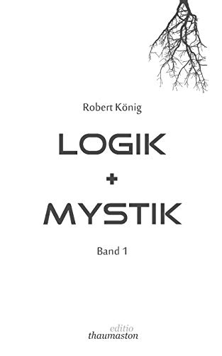 Logik und Mystik Band 1 von Books on Demand